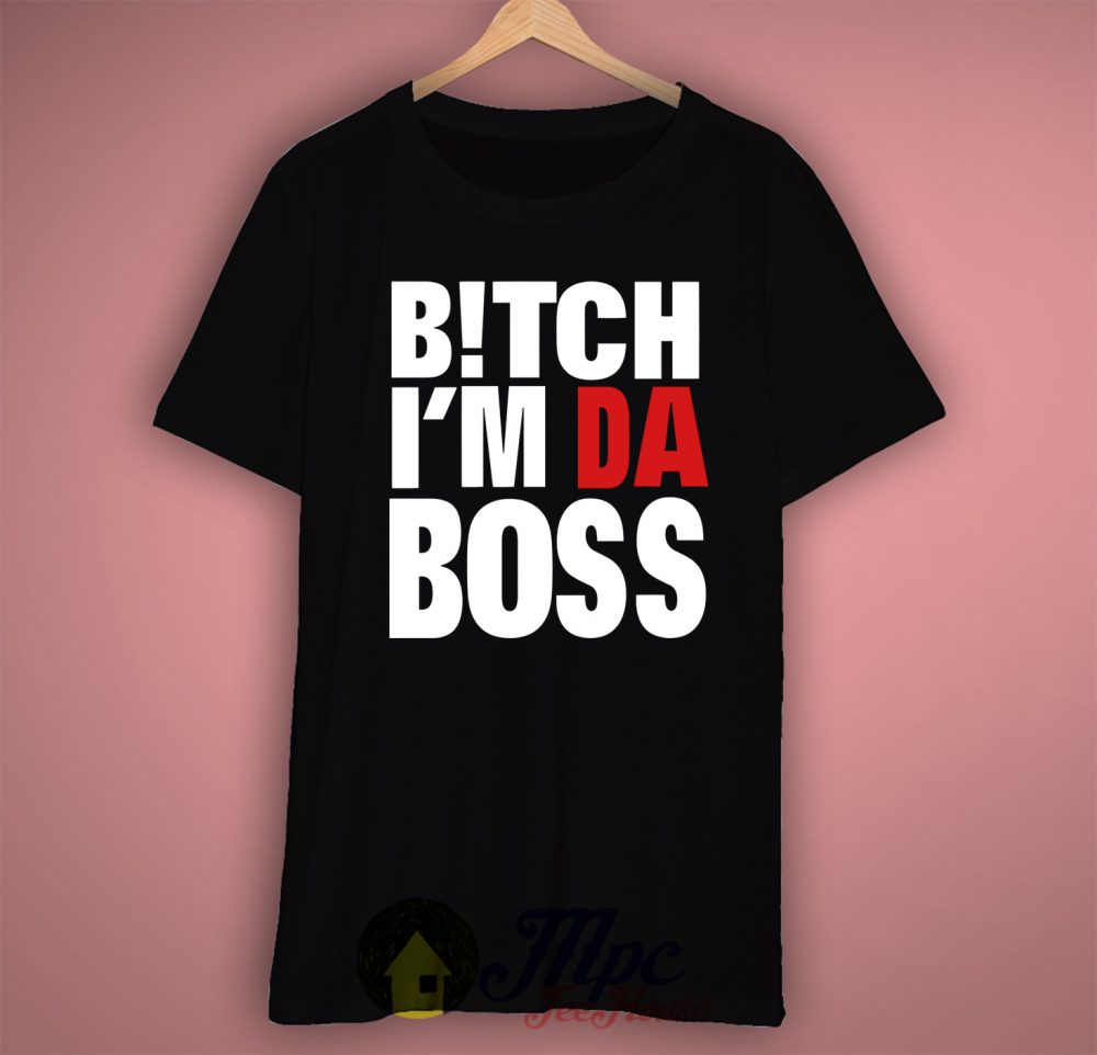 i am the boss shirt