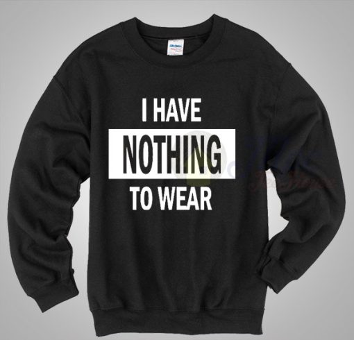 I Have Nothing To Wear Sweatshirt Harry Styles Outfit