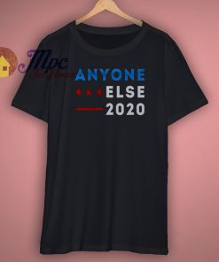 Anyone Else 2020 Shirt