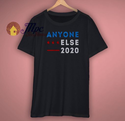 Anyone Else 2020 Shirt