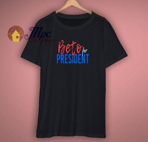 Beto ORourke For President 2020 T shirt