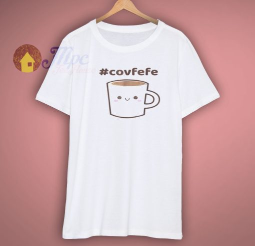 Funny Trump Covfefe T Shirt