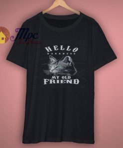 Hello Darkness Cat Shirt