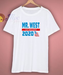 Mr. West For President 2020 T Shirt