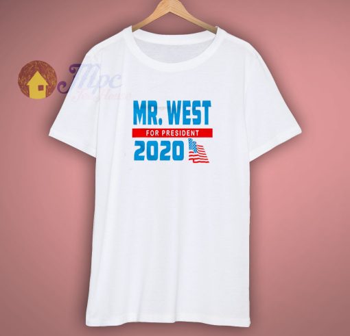 Mr. West For President 2020 T Shirt