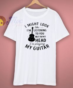 Playing My Guitar Shirt