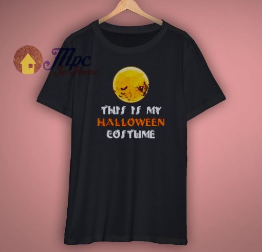 This Is My Halloween Costume Funny Shirt T Shirt