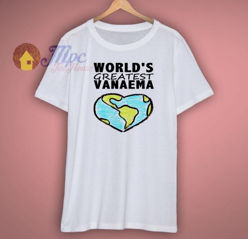 Worlds Greatest Vanaema T Shirt