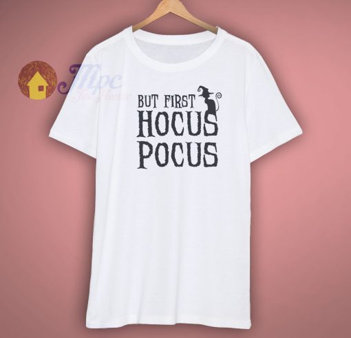 But First Hocus Pocus Dark Hallowen Cat Shirt