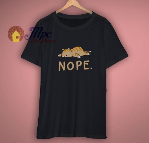 Cheap Nope Not Today Funny Lazy Cat Shirt