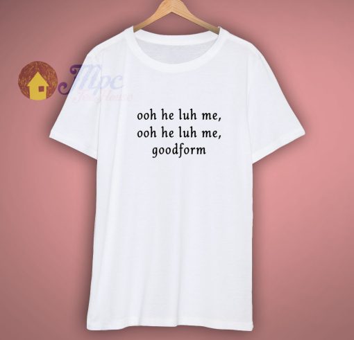 Nicki Minaj Ooh He Luh Me Goodform Shirt