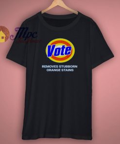 Vote Removes Orange Stains Shirt