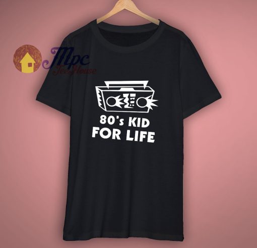 80s Kid For Life Shirt