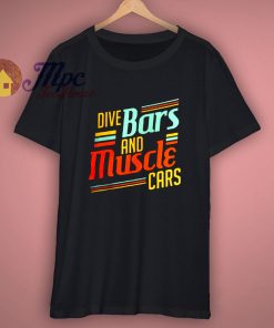 Dive Bars and Muscle Cars womens tshirt