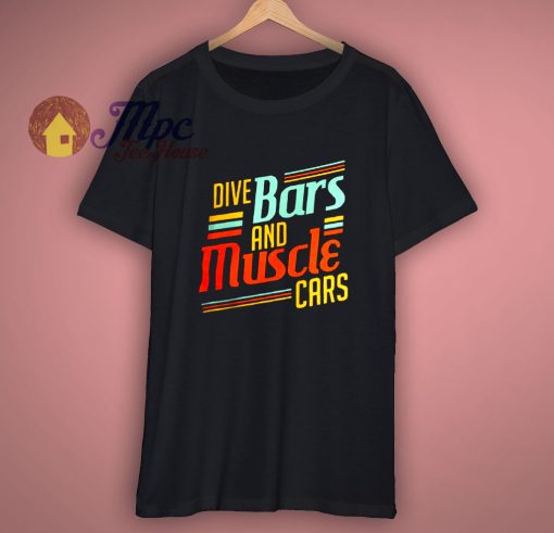 Dive Bars and Muscle Cars womens tshirt