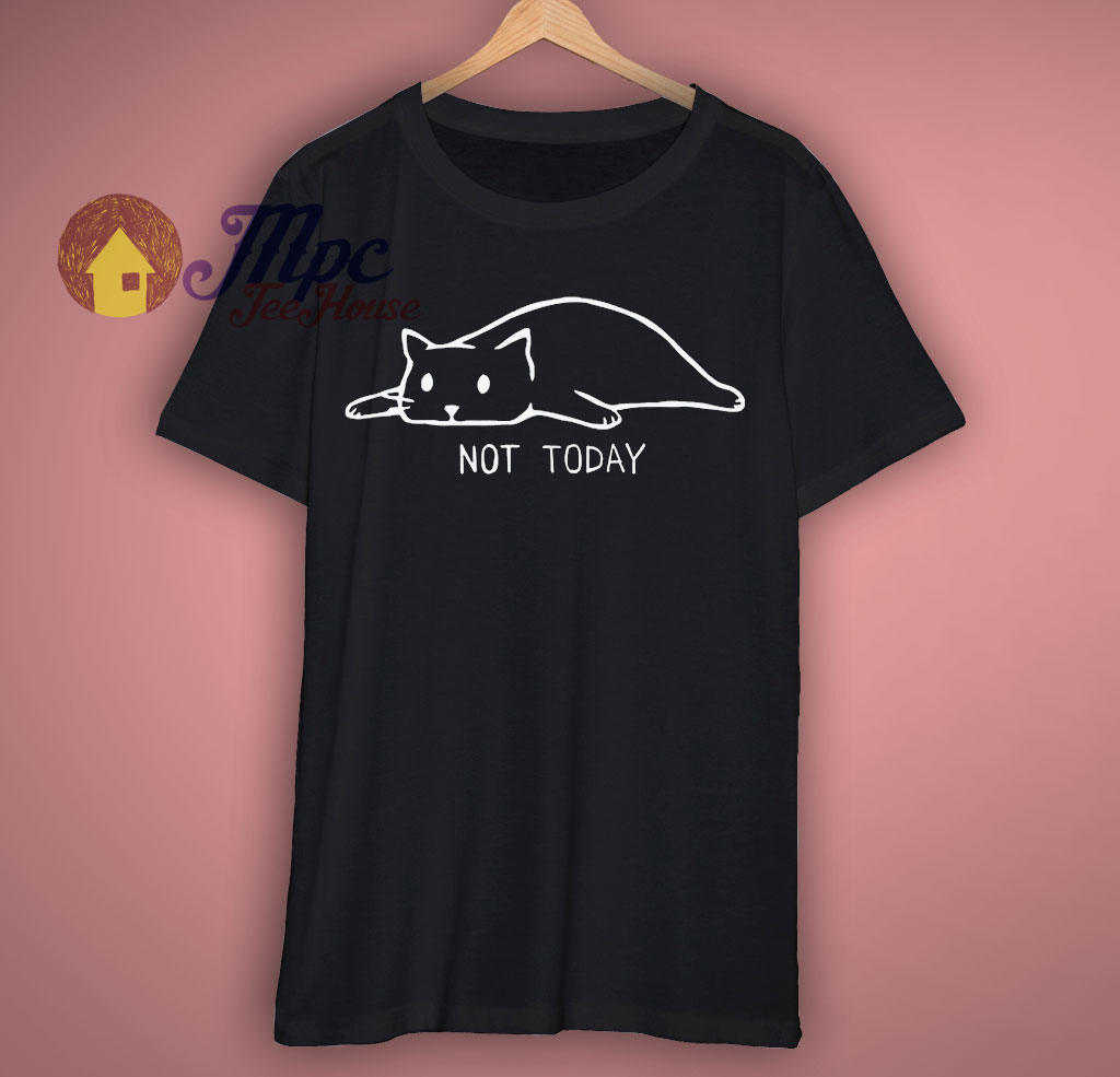 Not Today Cat Cute Graphic T Shirt on sale - mpcteehouse.com