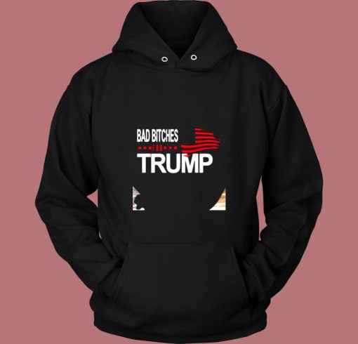 Bad Bitches For Trump Vintage Hoodie