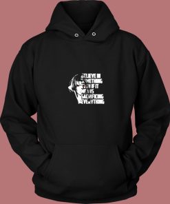 Believe In Something Even If It Means Sacrificing Everything Vintage Hoodie