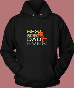 Best Pucking Dad Ever Hockey Vintage Hoodie