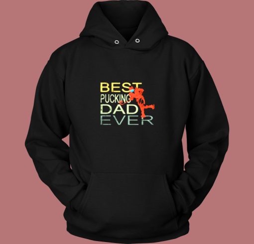 Best Pucking Dad Ever Hockey Vintage Hoodie