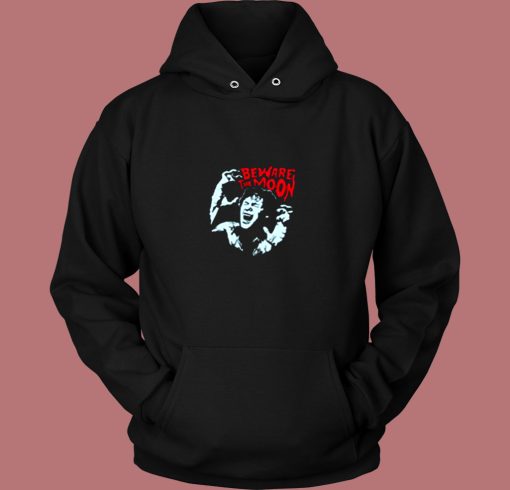 Beware The Moon Remembering An American Werewolf In London Vintage Hoodie