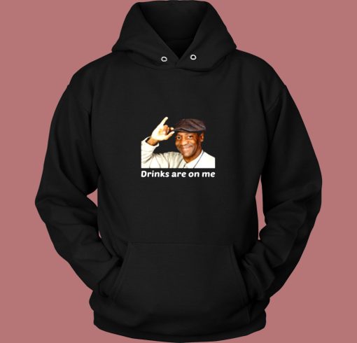 Bill Cosby Drinks Are On Me Funny Vintage Hoodie