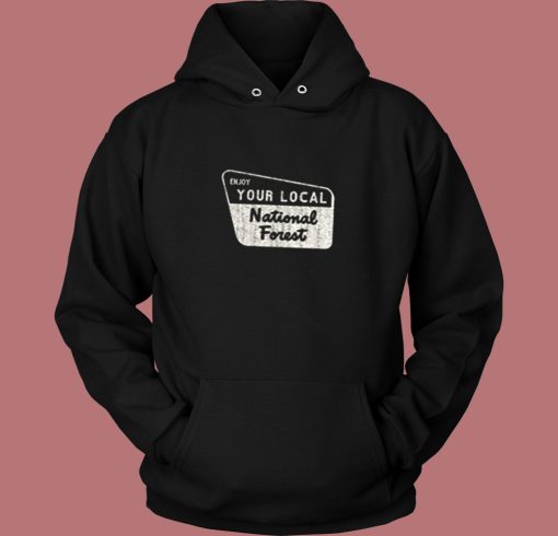 Enjoy Your Local National Forest Vintage Hoodie