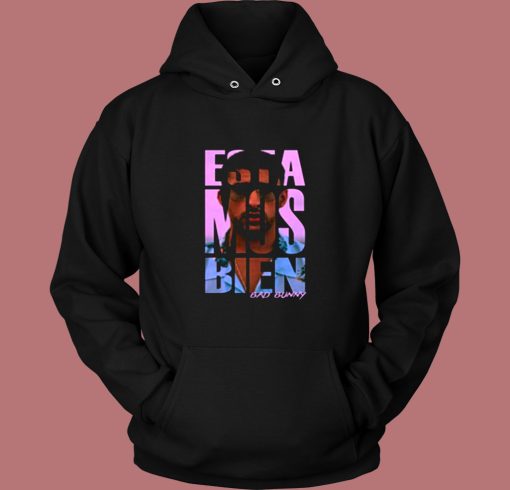 Estamos Bien Bad Bunny Vintage Hoodie