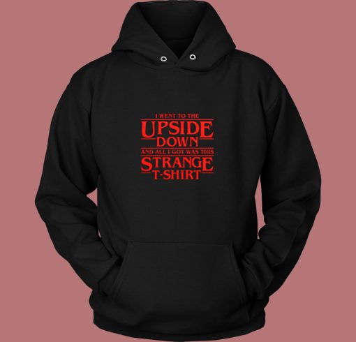 I Went To The Upside Down Stranger Things Vintage Hoodie