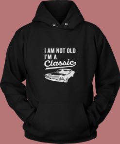 Im Not Old Im A Classic Vintage Hoodie
