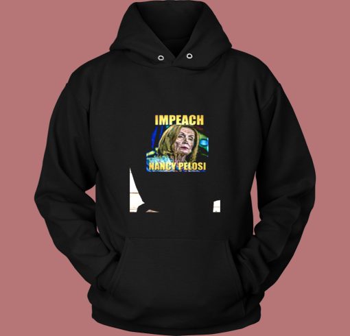 Impeach Nancy Pelosi Impeach Vintage Hoodie