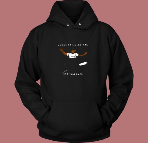 Legends Never Die Forever Vintage Hoodie