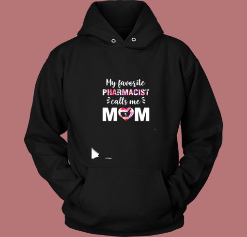 My Favorite Pharmacist Calls Me Mom Vintage Hoodie