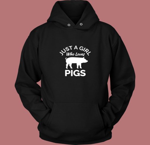 Pig Shirt Just A Girl Who Loves Pigs Vintage Hoodie