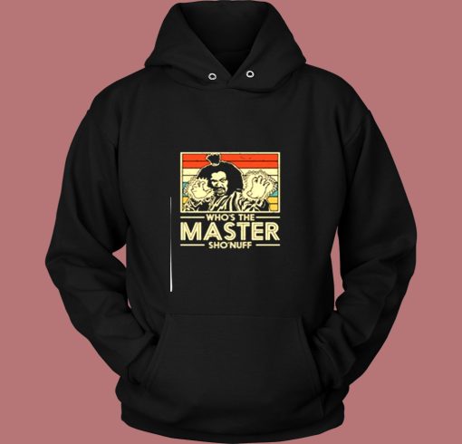 Shonuff The Last Dragon Whos The Master Vintage Hoodie