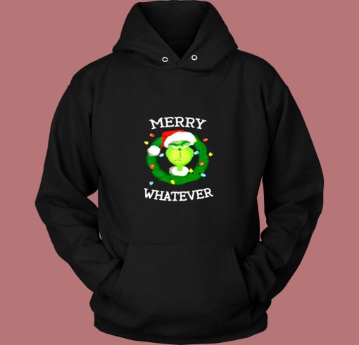 The Grinch Merry Whatever Merry Christmas Vintage Hoodie