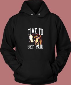 Time To Get Paid Vintage Hoodie