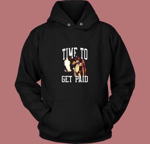 Time To Get Paid Vintage Hoodie