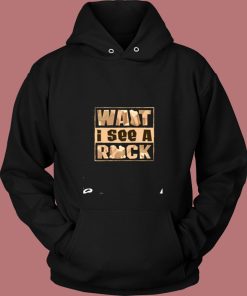 Want I See A Rock Vintage Hoodie