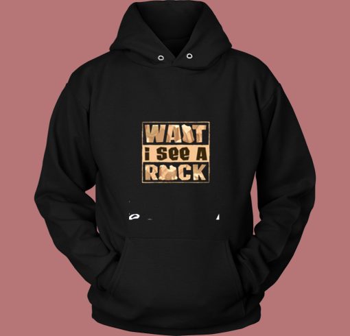 Want I See A Rock Vintage Hoodie