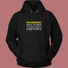 Warning May Start Talking About History Funny Vintage Hoodie