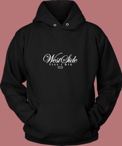 Westside Till I Die Vintage Hoodie