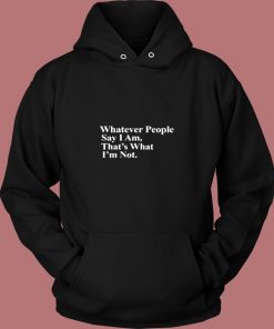 Whatever People Say I Am Thats What Im Not Arctic Monkeys Vintage Hoodie