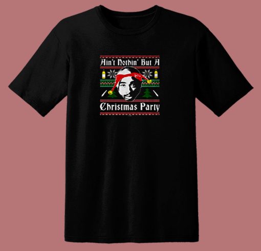 Aint Nothin But A Rap Christmas Party 80s T Shirt