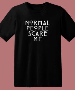 American Horror Story Normal People Scare Me 80s T Shirt