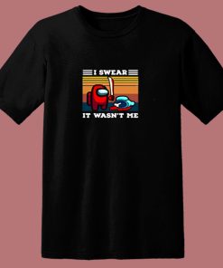 Among Us I Swear It Wasnt Me Funny Gamer 80s T Shirt