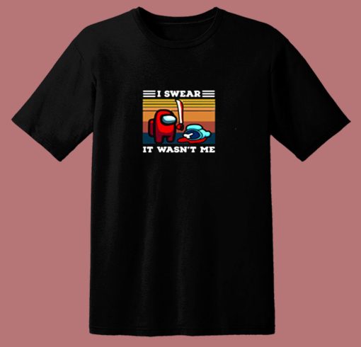 Among Us I Swear It Wasnt Me Funny Gamer 80s T Shirt