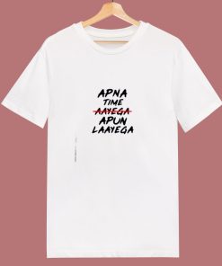 Apna Time Apun Laayega 80s T Shirt