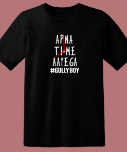 Apna Time Ayega Gully 80s T Shirt