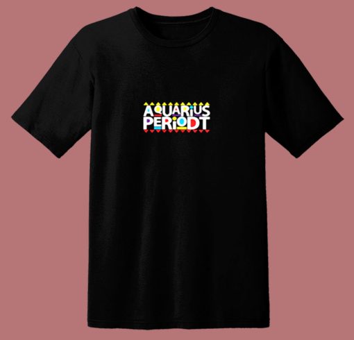 Aquarius Periodt 80s T Shirt